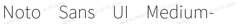 Noto Sans UI Medium字体转换